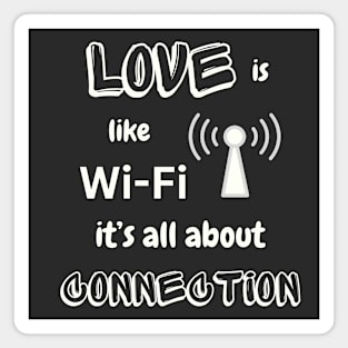 Love is like Wi-Fi Magnet